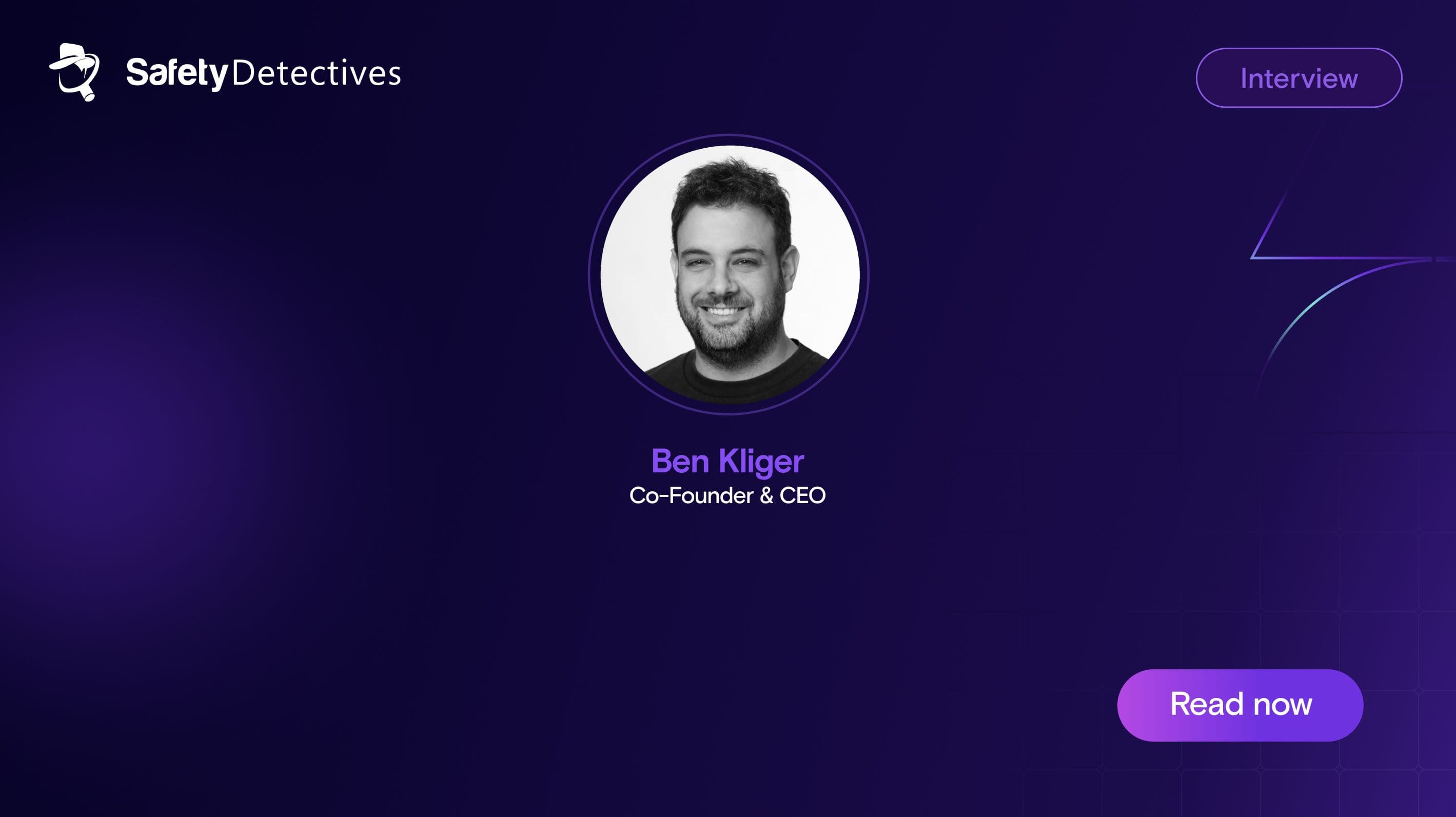 Zenity CEO Ben Kliger with Safety Detectives: Most Security Teams Have No AI Agent Strategy. Here’s How to Build One