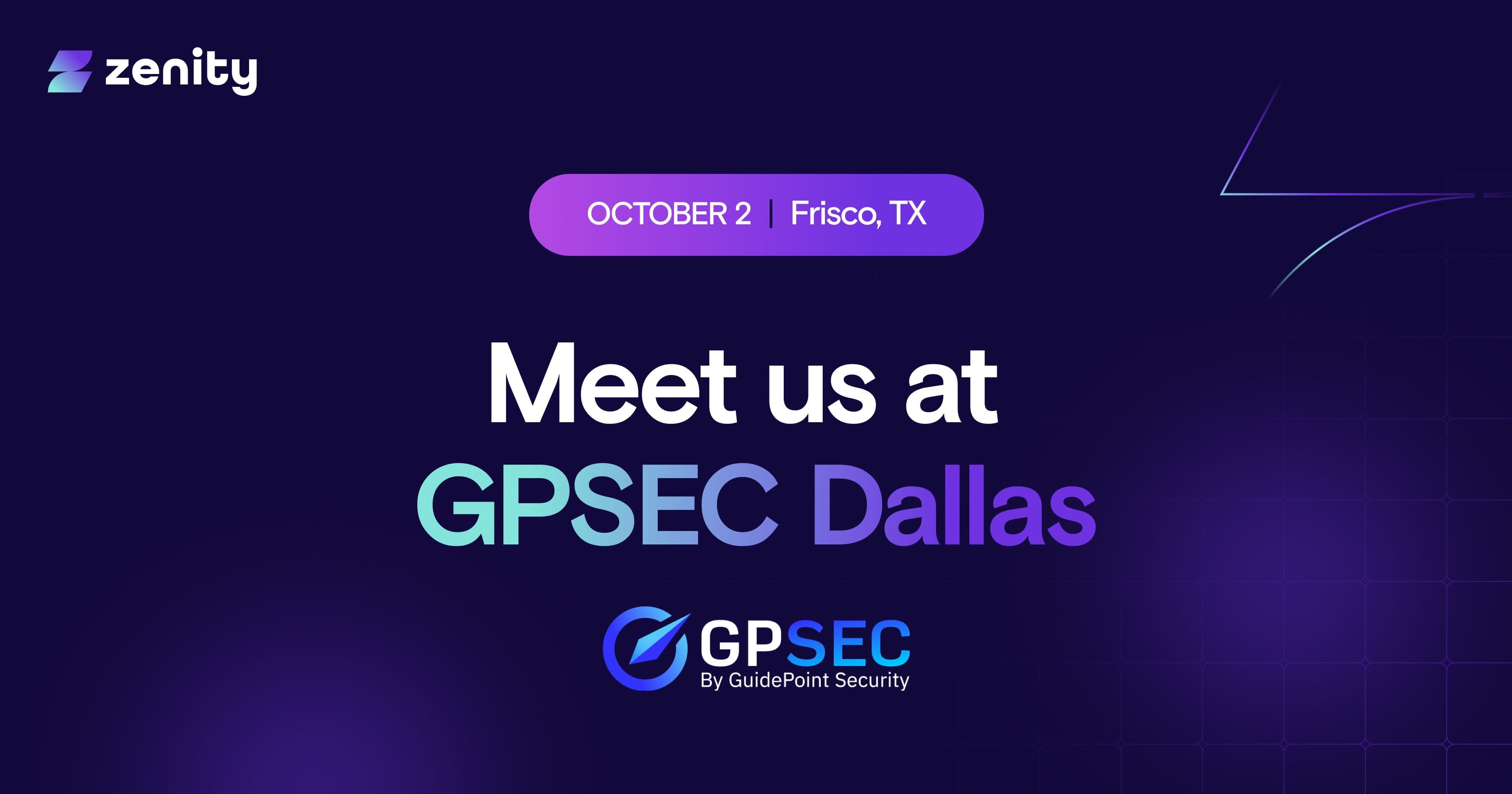 Meet Zenity at GPSEC Dallas!