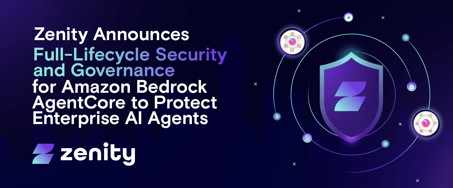 Zenity Announces Full-Lifecycle Security and Governance for Amazon Bedrock AgentCore to Protect Enterprise AI Agents