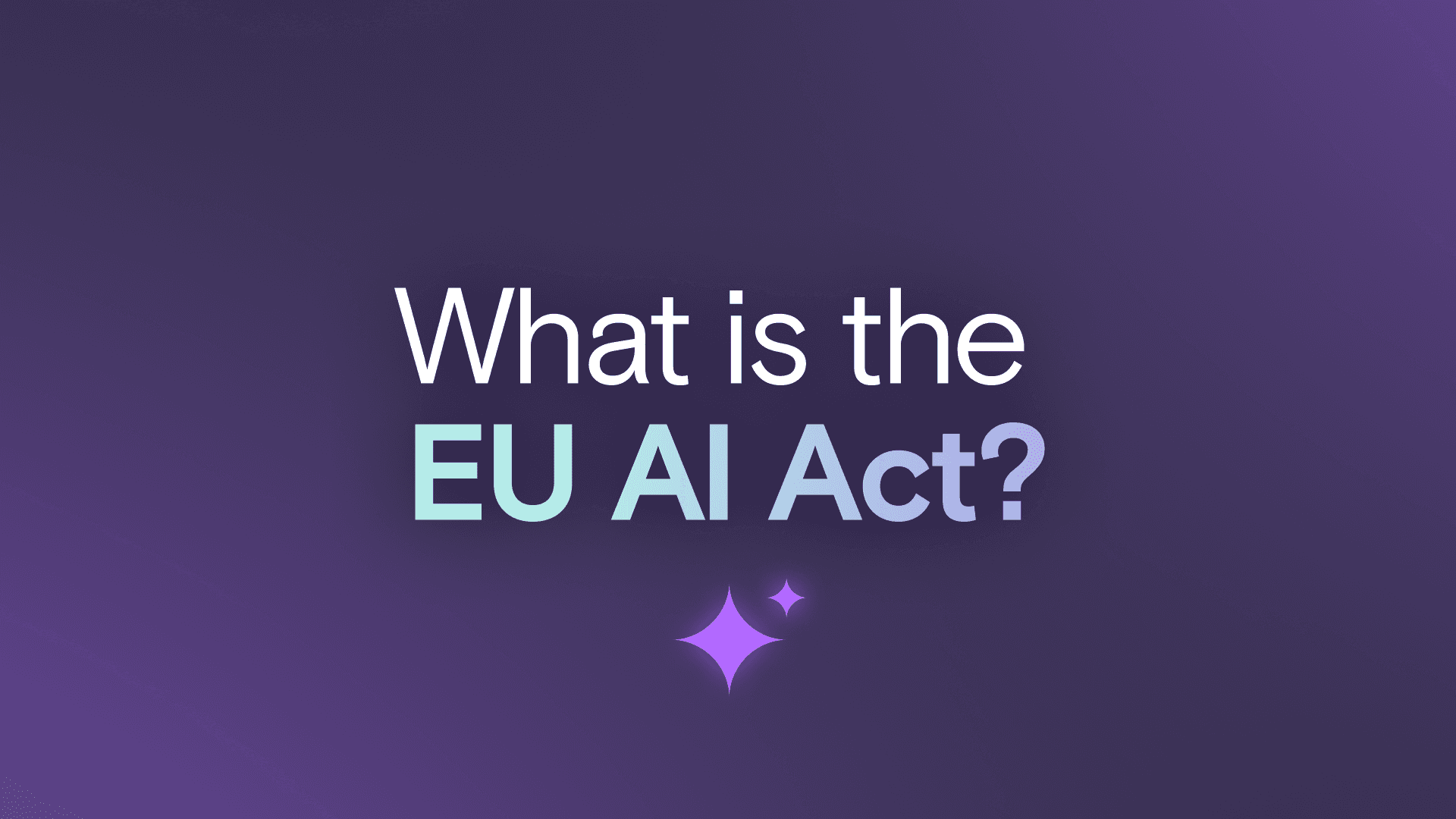 What Is the EU AI Act? Guide to the World's First Comprehensive AI Regulation