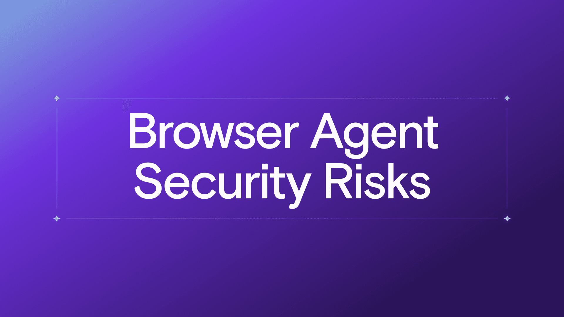 Understanding Browser Agent Security Risks in the Enterprise