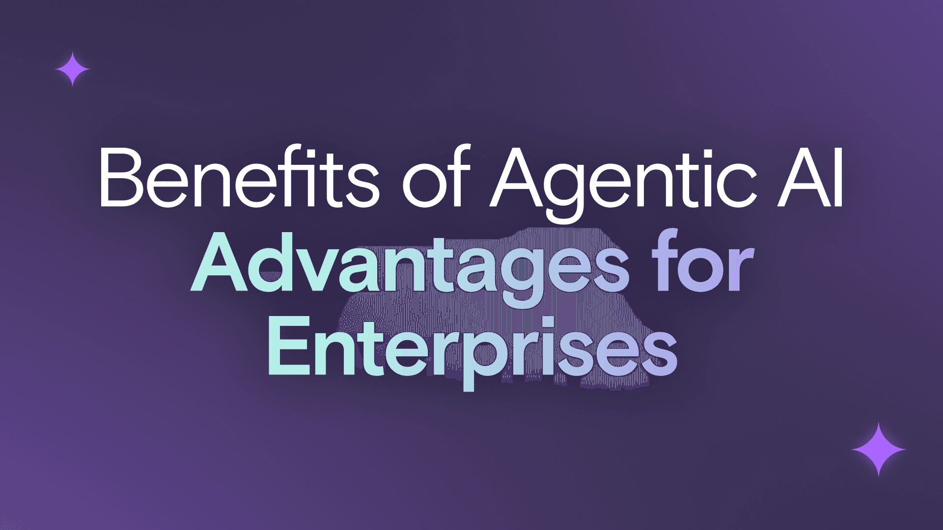 The 9 Key Business Benefits of Agentic AI