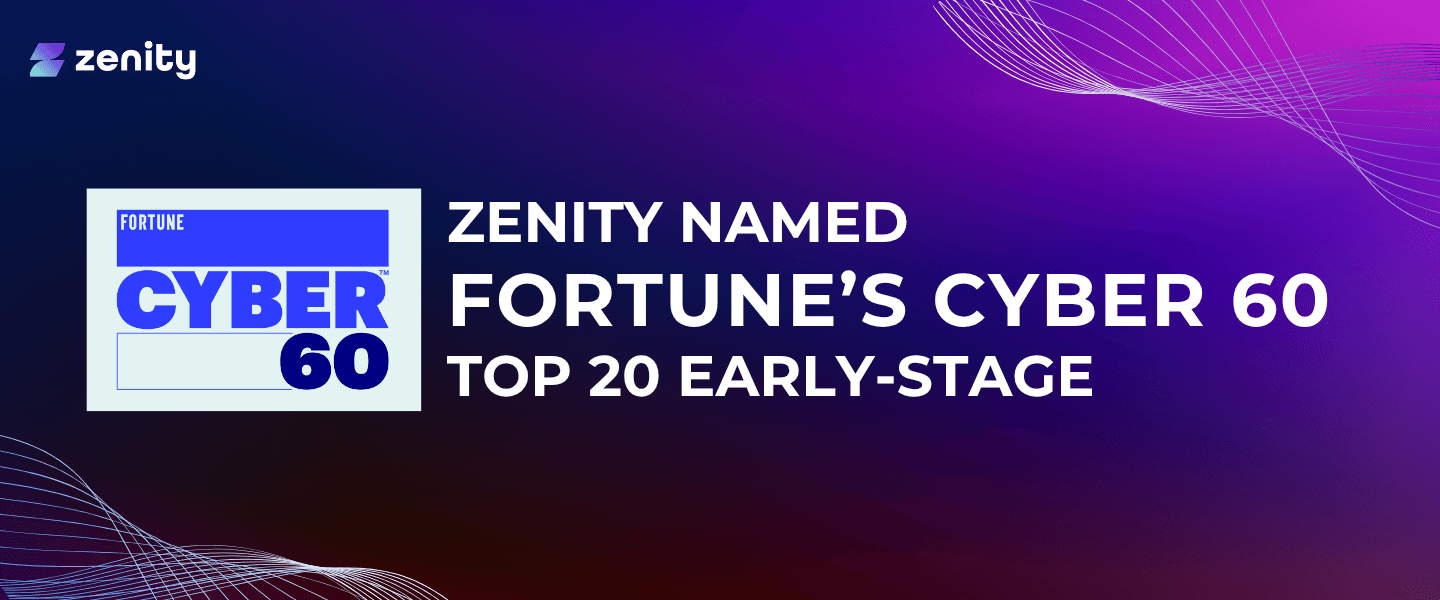 Zenity Recognized by Fortune as a 2026 Cyber 60 Company for Leading AI Agent Security