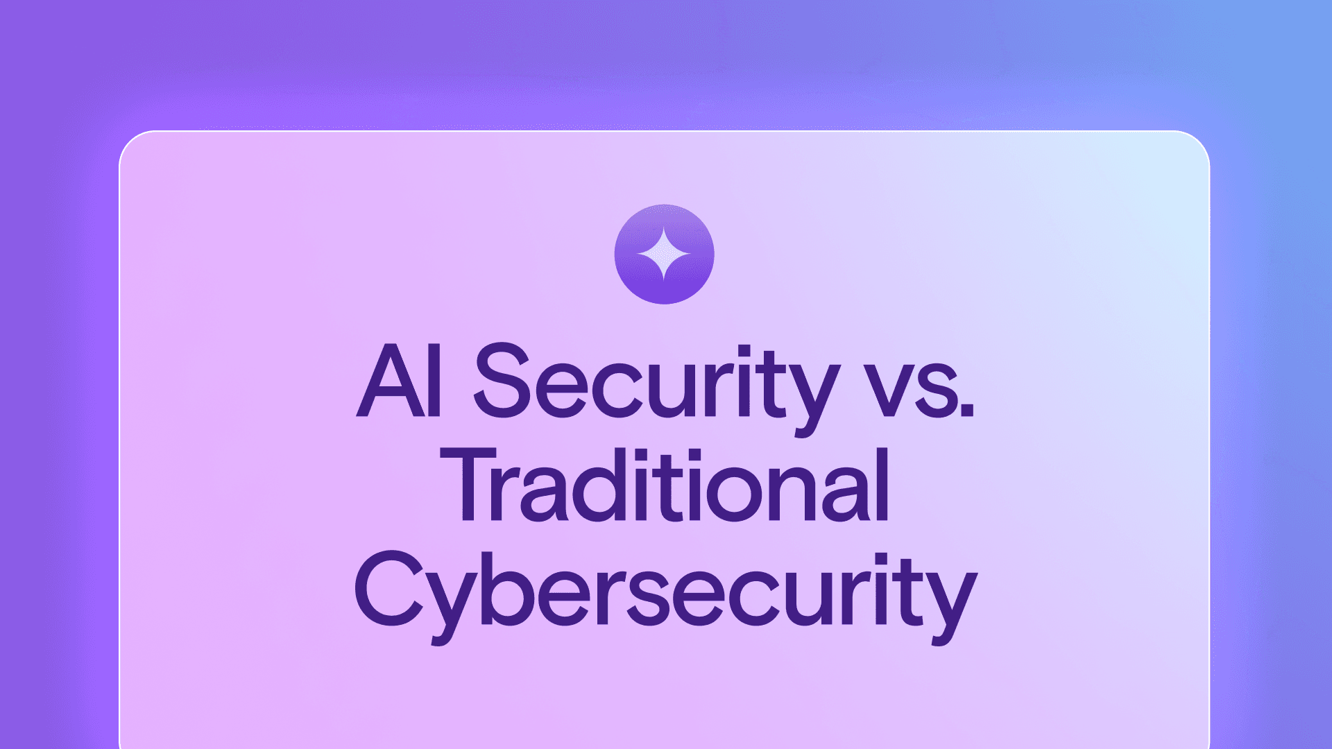 AI Security vs Traditional Cybersecurity: How Do They Compare?